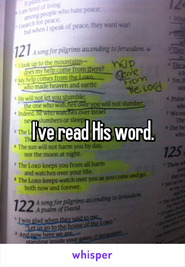 I've read His word.