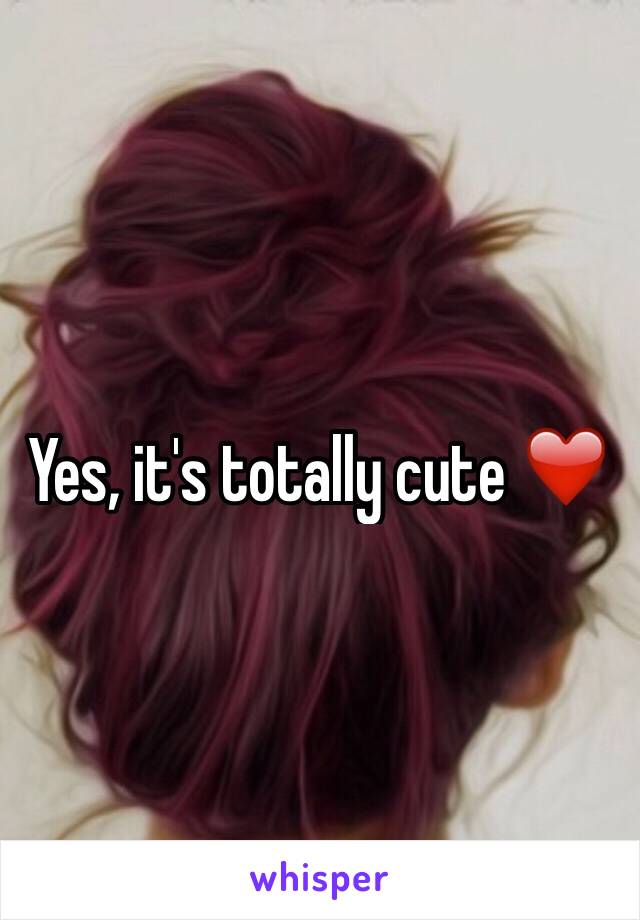 Yes, it's totally cute ❤️