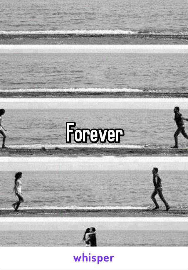 Forever