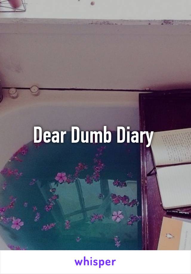 Dear Dumb Diary 