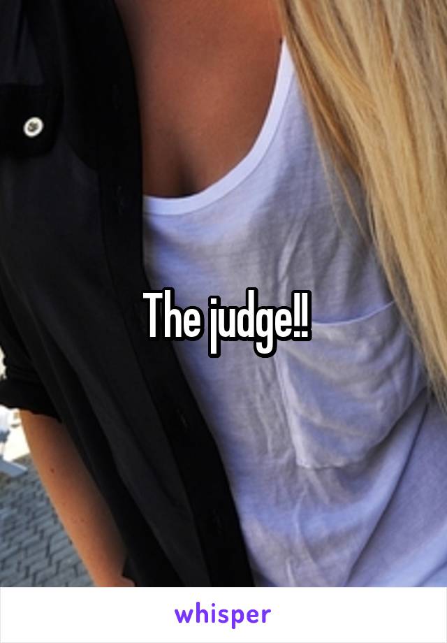 The judge!!