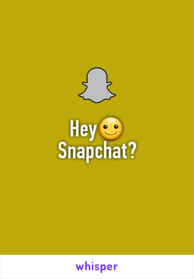 Hey☺
Snapchat?