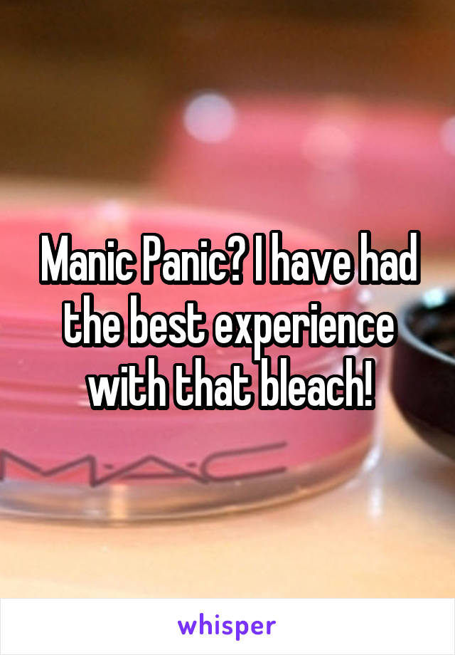 Manic Panic? I have had the best experience with that bleach!