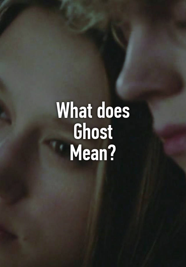 what-does-ghost-mean