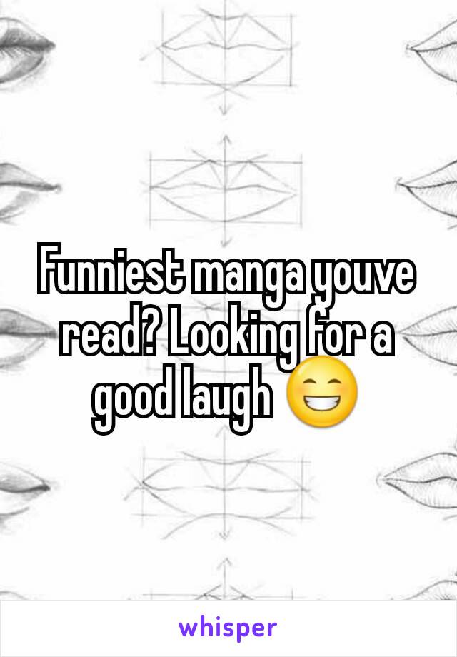 Funniest manga youve read? Looking for a good laugh 😁
