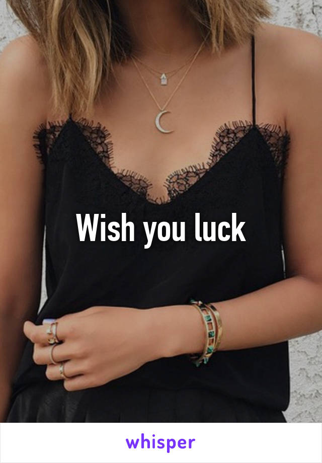 Wish you luck