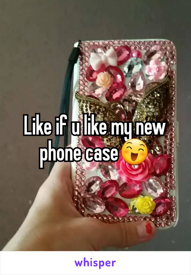 Like if u like my new phone case😄