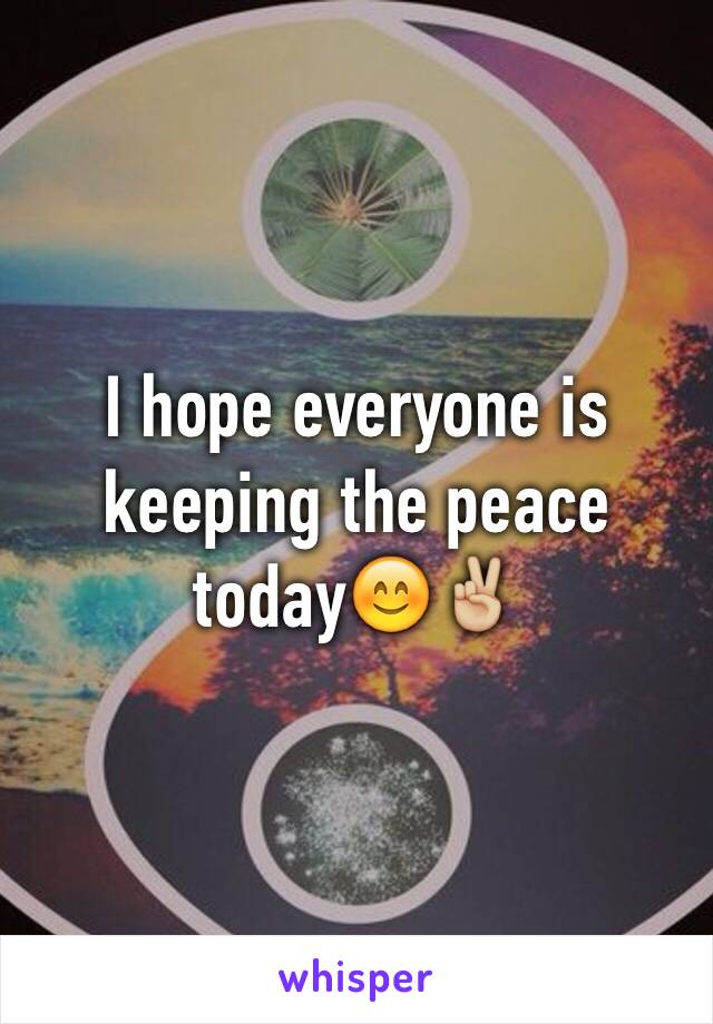 I hope everyone is keeping the peace today😊✌🏼️