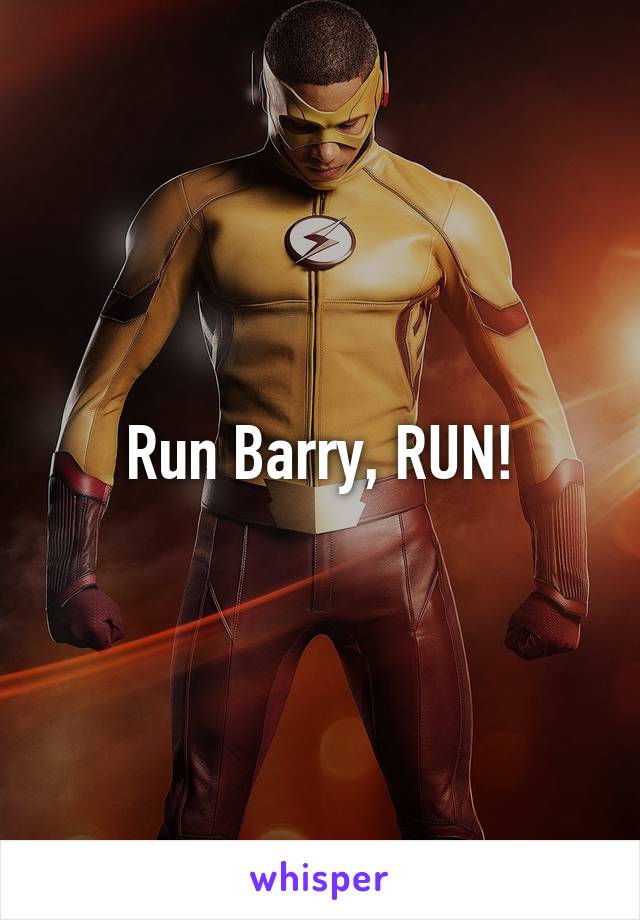Run Barry, RUN!