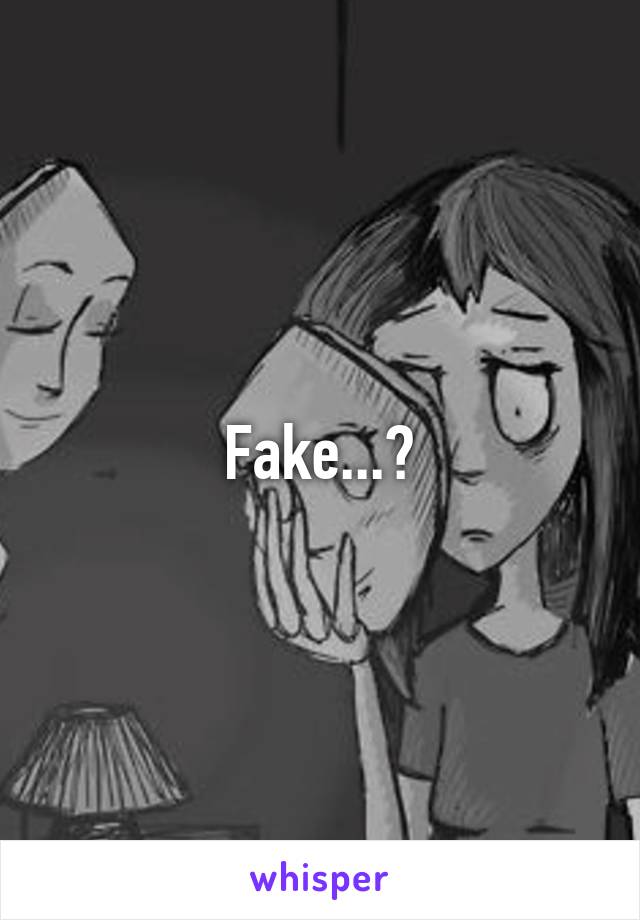 Fake...?