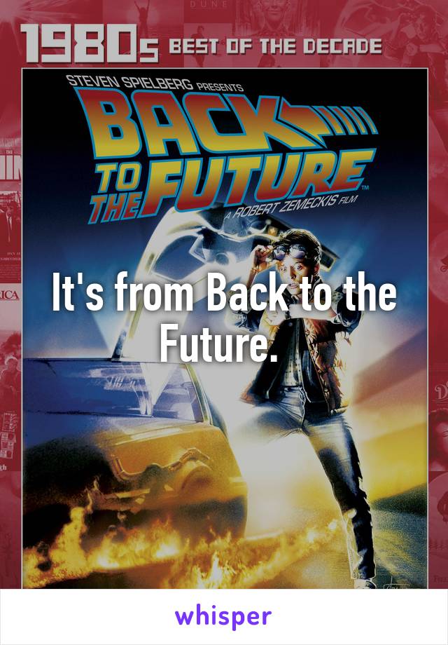 It's from Back to the Future. 