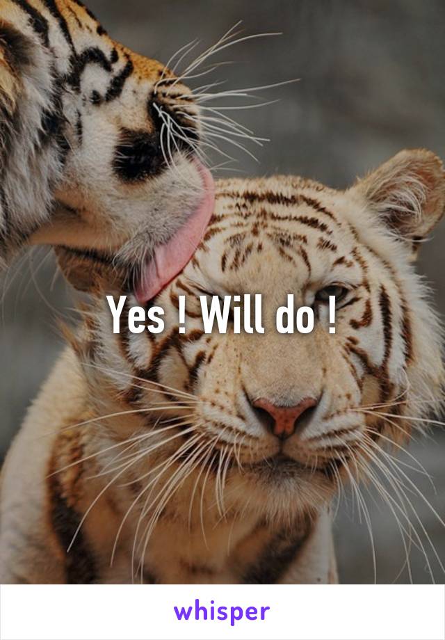 Yes ! Will do !