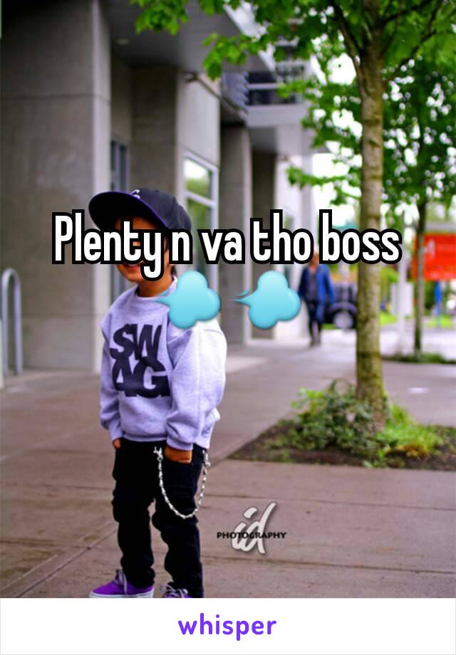 Plenty n va tho boss 💨💨
