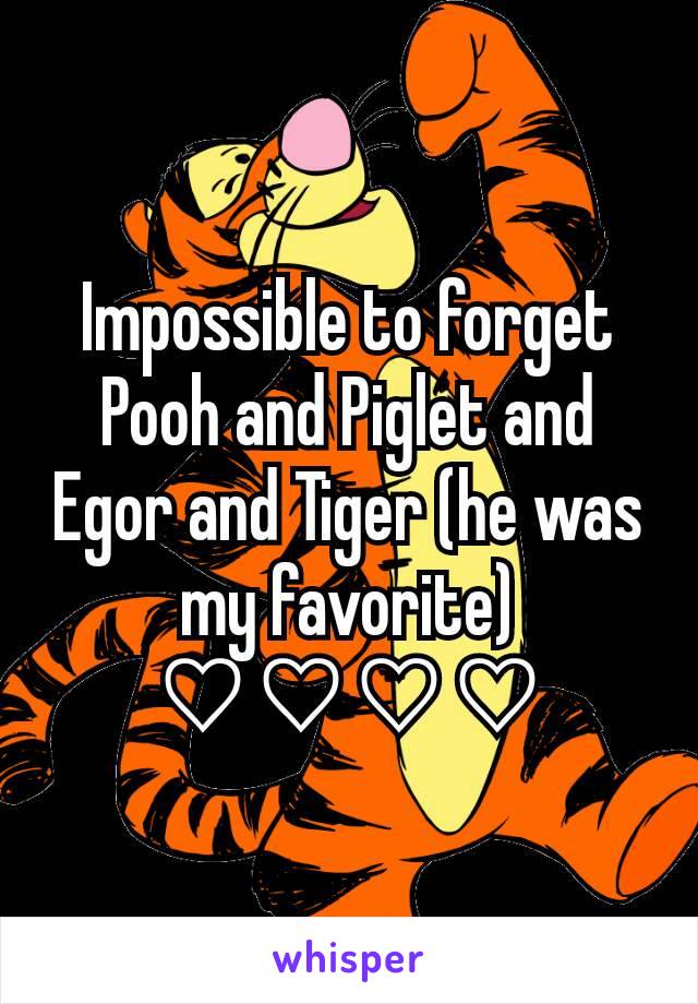 Impossible to forget Pooh and Piglet and Egor and Tiger (he was my favorite)
♡♡♡♡