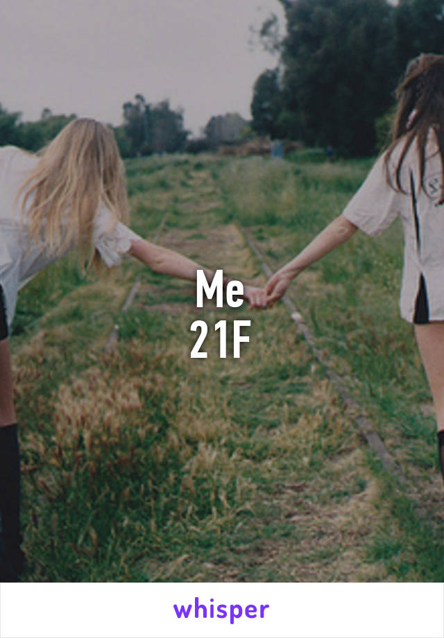 Me
21F