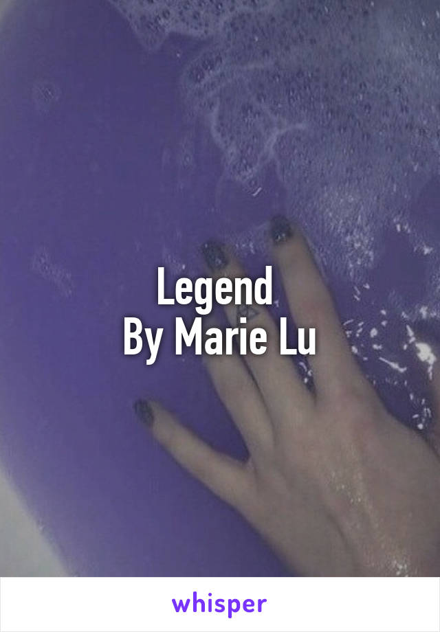 Legend 
By Marie Lu