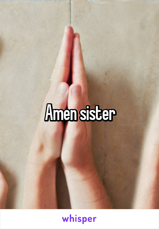 Amen sister