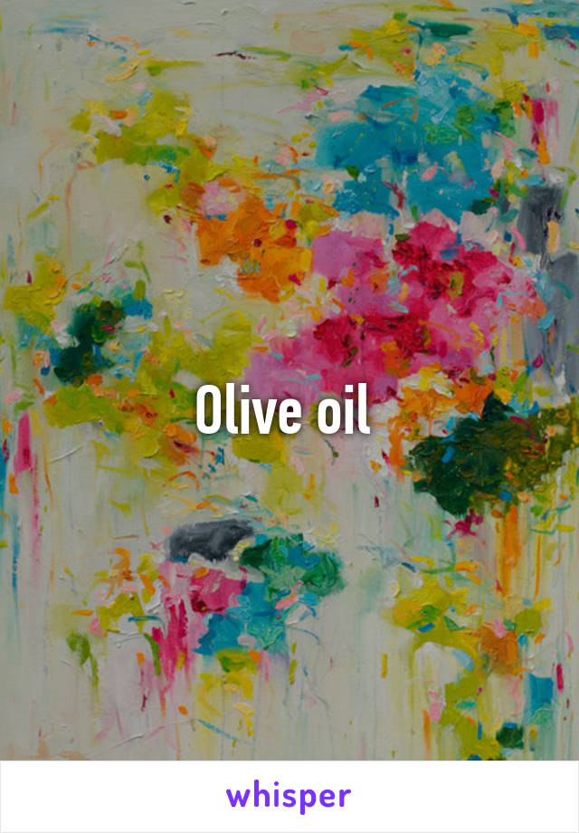 Olive oil 