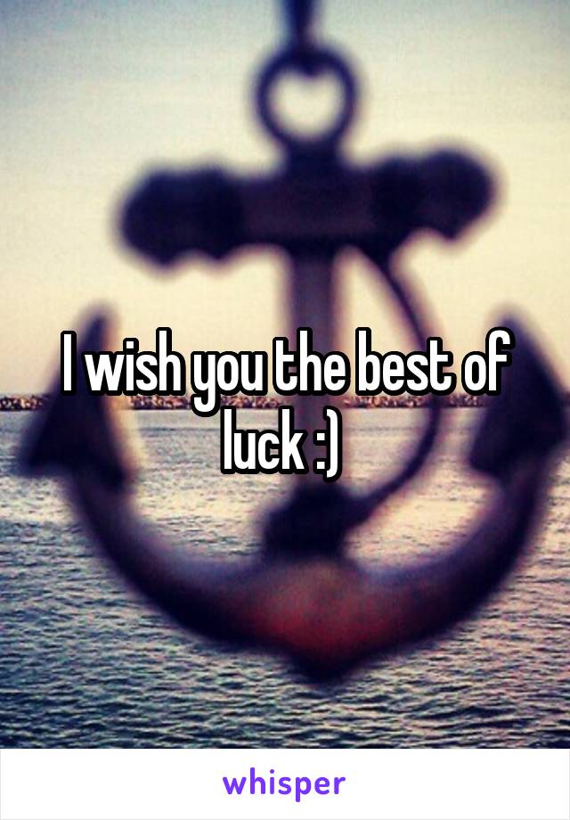 I wish you the best of luck :) 