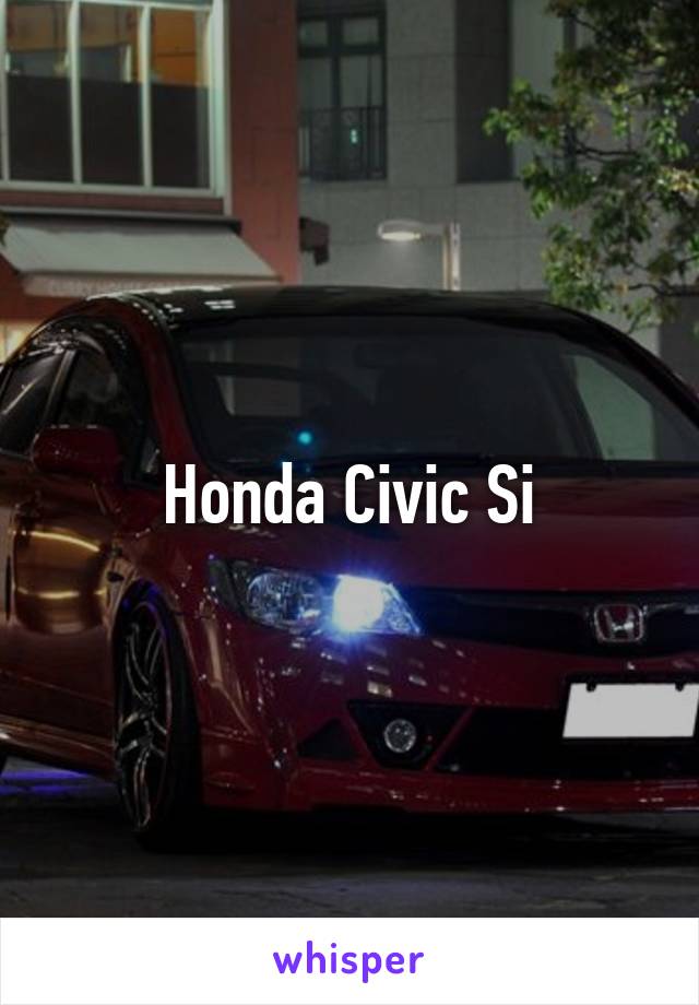 Honda Civic Si