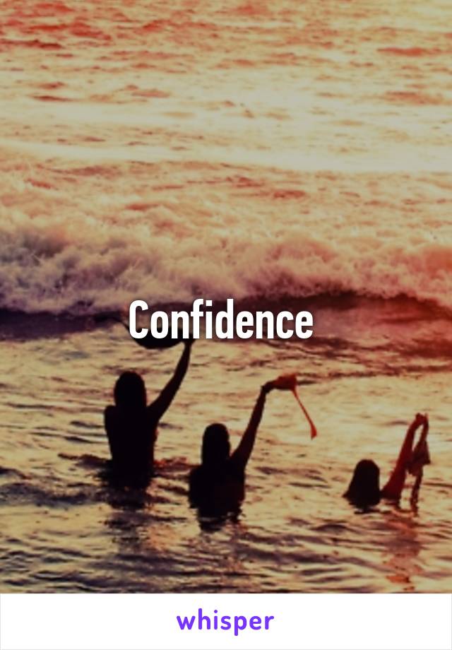 Confidence 