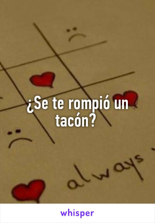 ¿Se te rompió un tacón? 