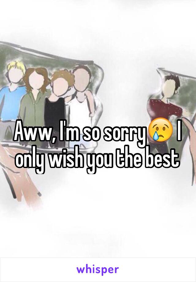 Aww, I'm so sorry😢 I only wish you the best