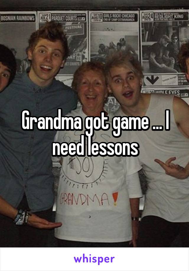 Grandma got game ... I need lessons