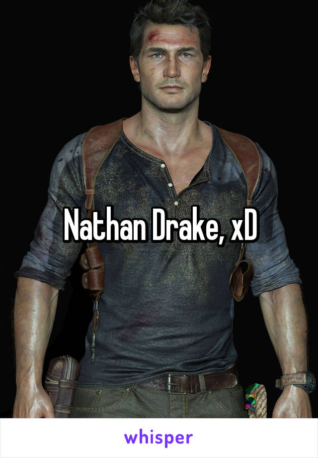 Nathan Drake, xD