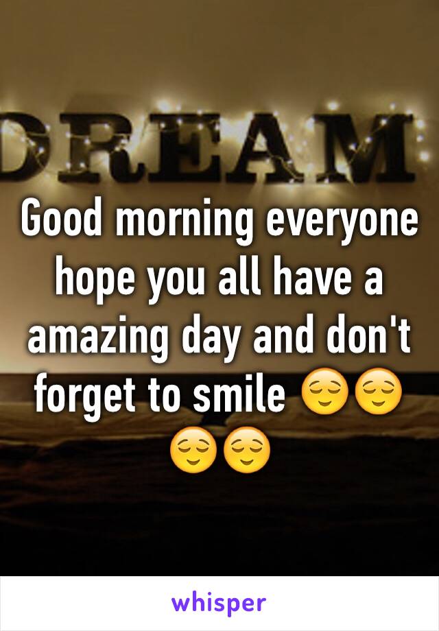 Good morning everyone hope you all have a amazing day and don't forget to smile 😌😌😌😌