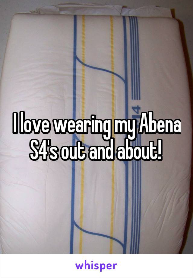 I love wearing my Abena S4's out and about! 