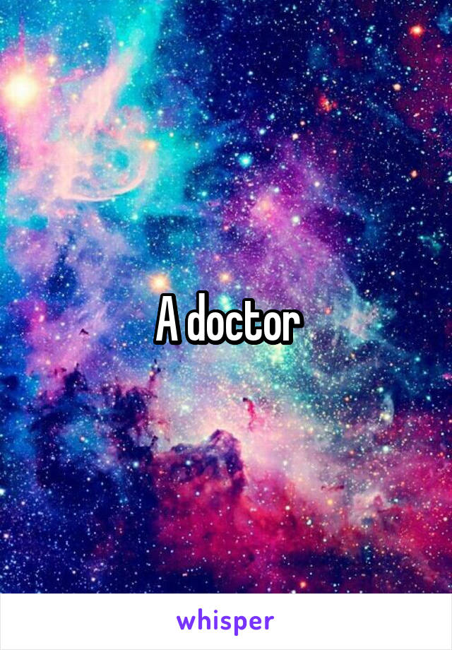 A doctor