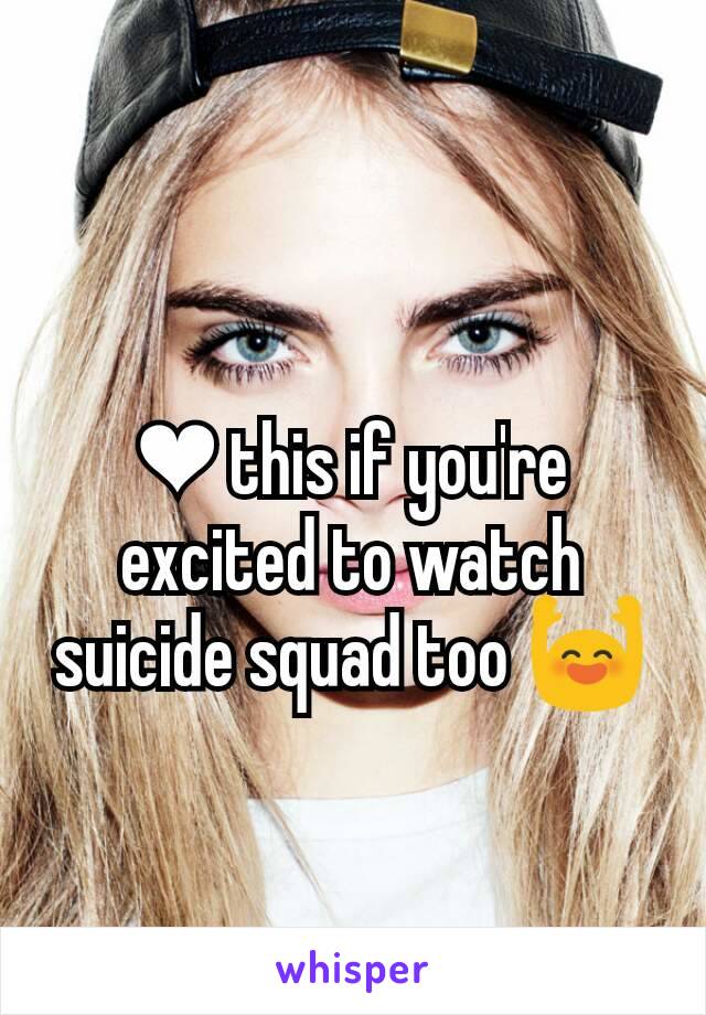 ❤ this if you're excited to watch suicide squad too 🙌