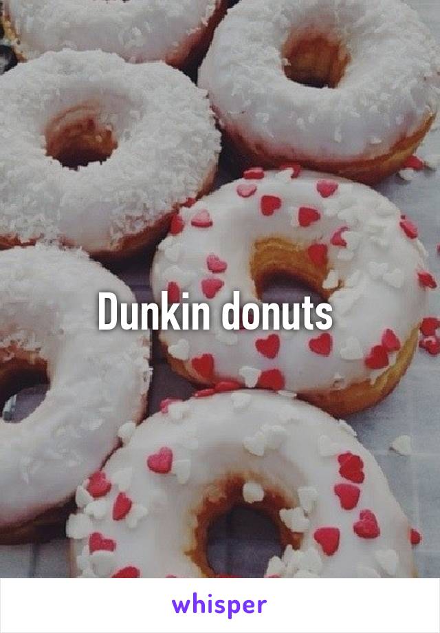 Dunkin donuts 