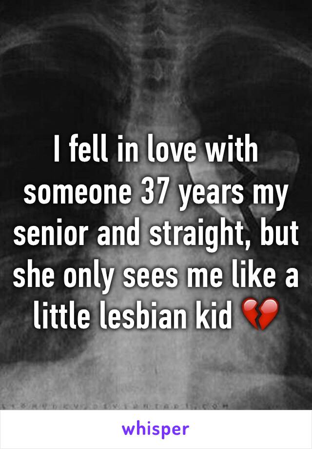 I fell in love with someone 37 years my senior and straight, but she only sees me like a little lesbian kid 💔