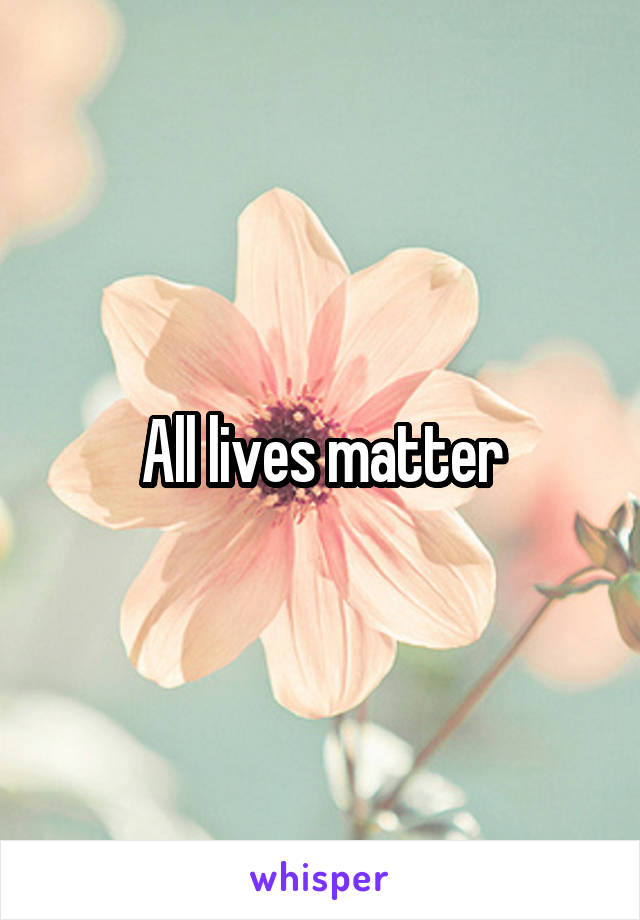 All lives matter