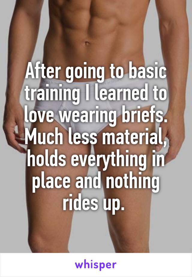 After going to basic training I learned to love wearing briefs. Much less material, holds everything in place and nothing rides up. 