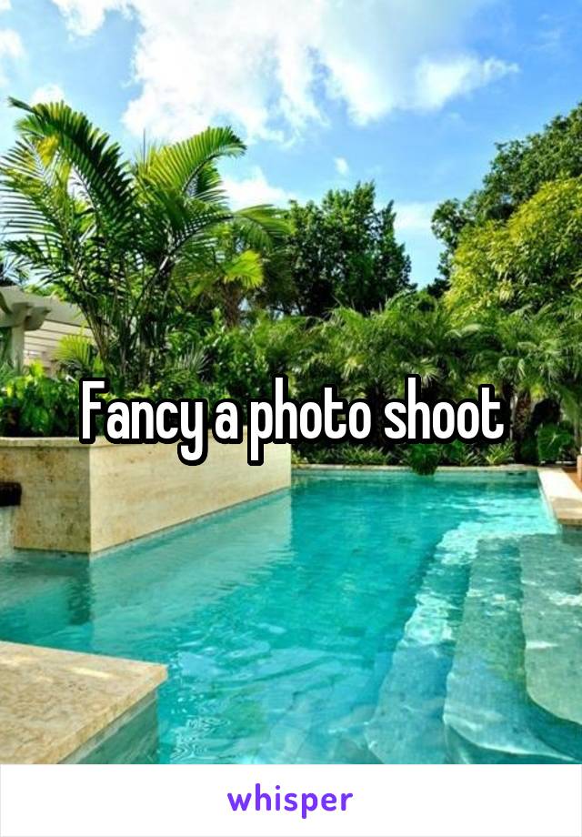 Fancy a photo shoot