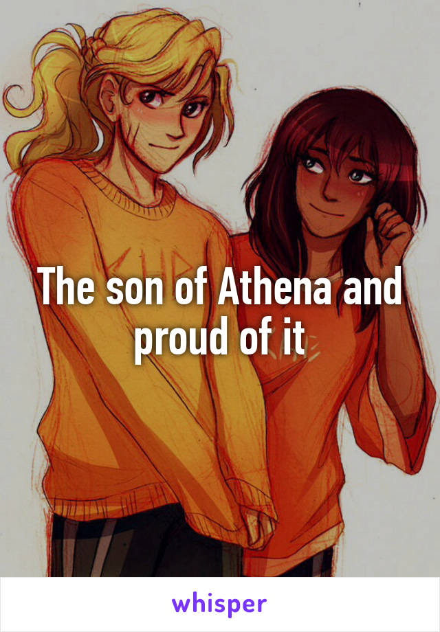 The son of Athena and proud of it