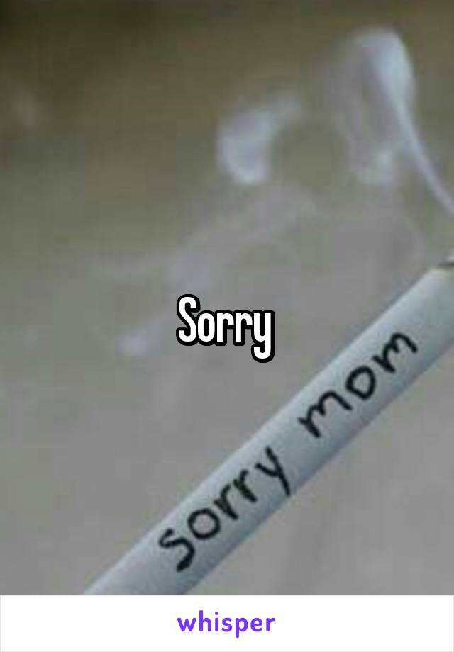 Sorry 