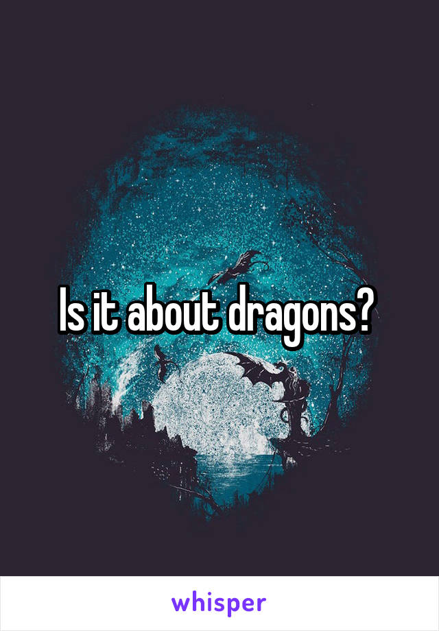 Is it about dragons? 