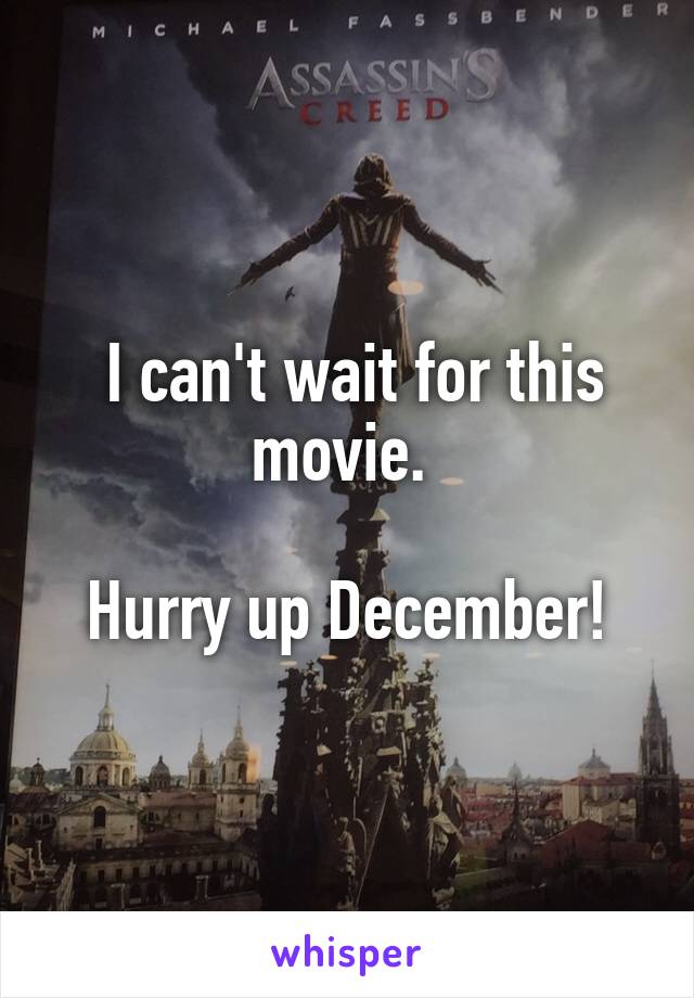  I can't wait for this movie. 

Hurry up December!