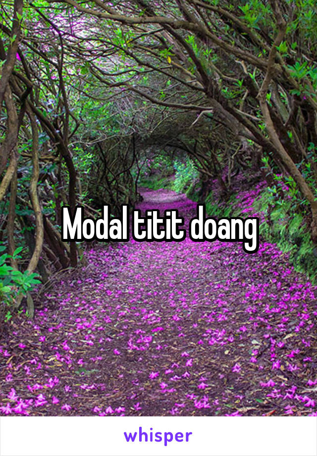 Modal titit doang