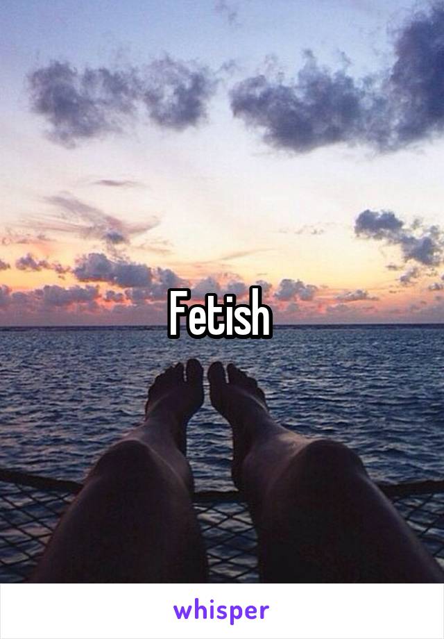 Fetish 