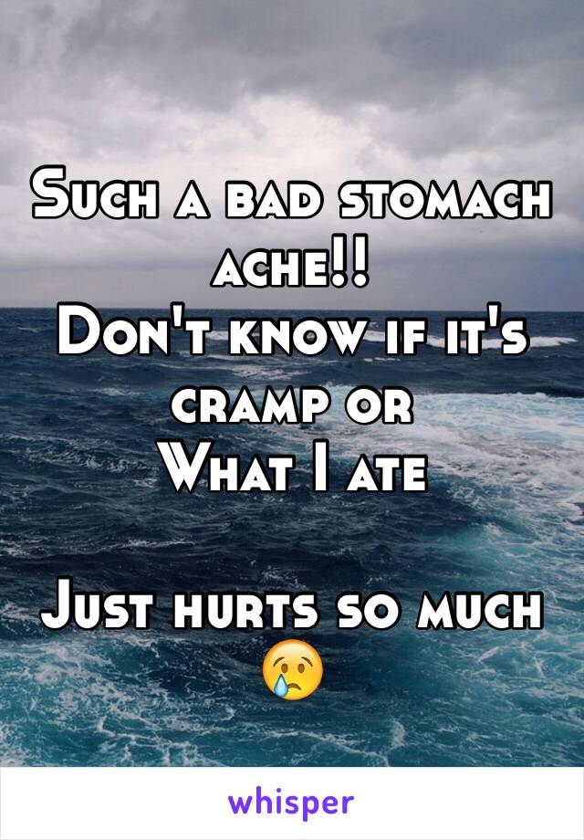 Such a bad stomach ache!! 
Don't know if it's cramp or
What I ate 

Just hurts so much 😢