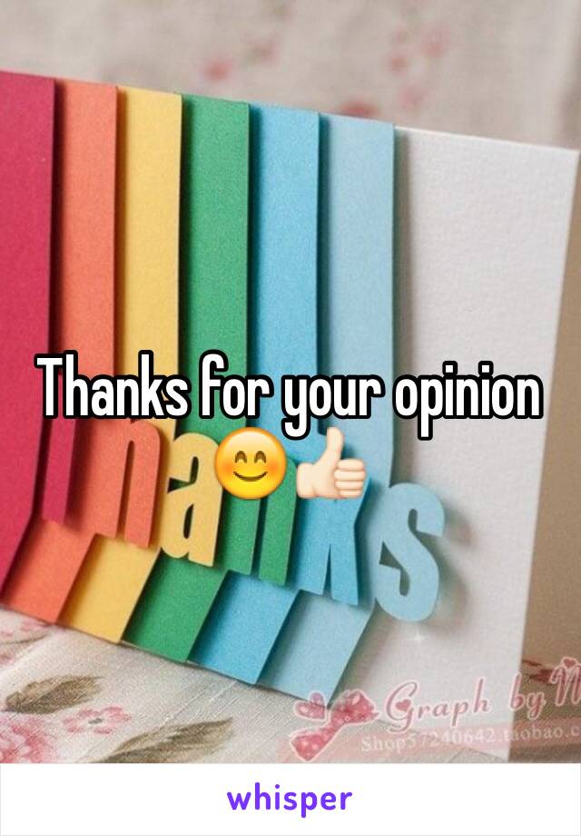 Thanks for your opinion 😊👍🏻