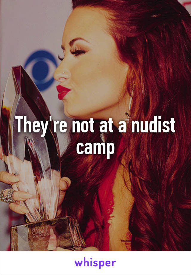 They're not at a nudist camp