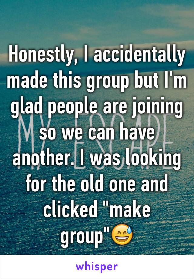 Honestly, I accidentally made this group but I'm glad people are joining so we can have another. I was looking for the old one and clicked "make group"😅