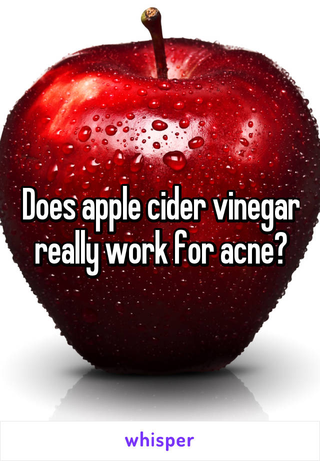 Does apple cider vinegar really work for acne?