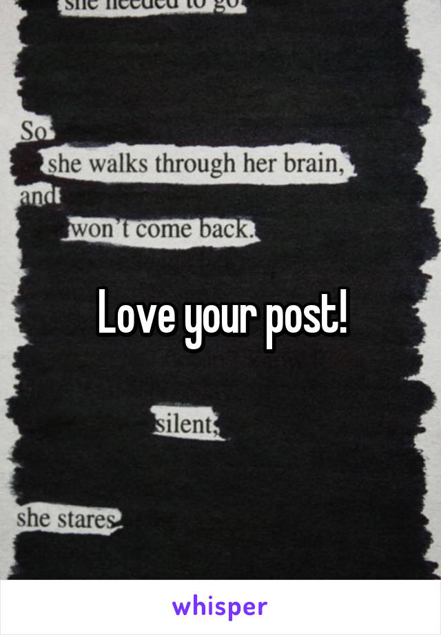 Love your post!